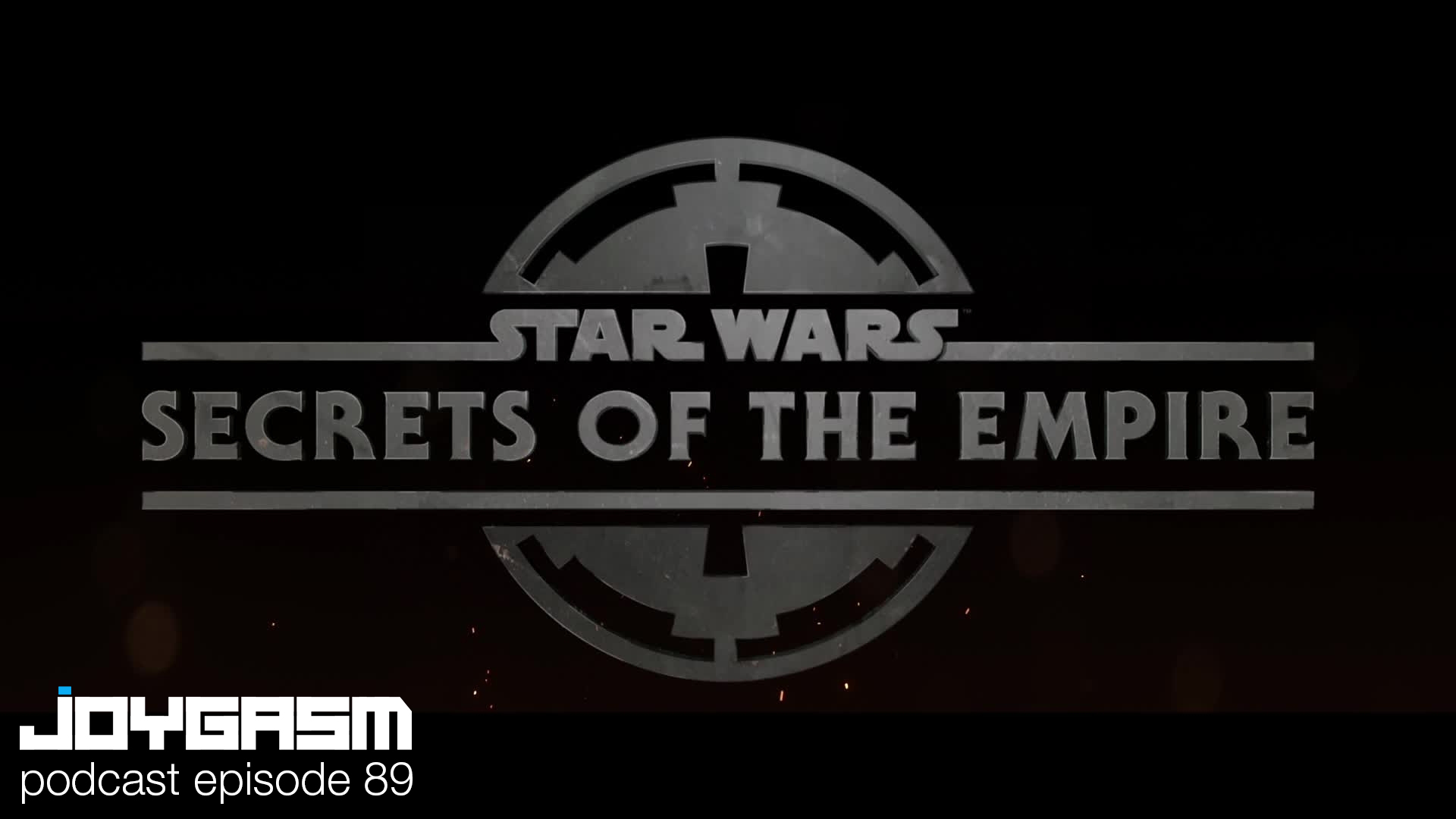 Ep. 89: Star Wars Secrets Of The Empire Virtual Reality Experience